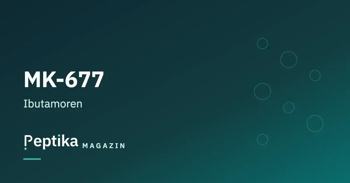 MK-677 (Ibutamoren): Wirkung, Wirkmechanismus & Forschung