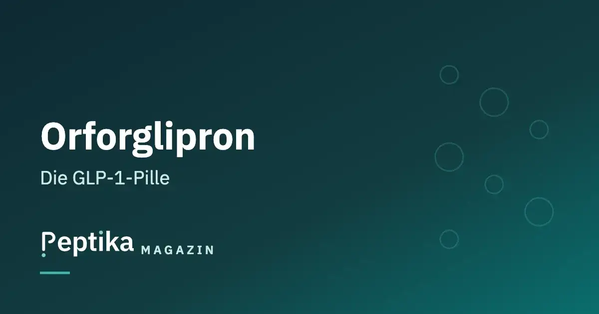 Orforglipron (Foundayo): Die GLP-1-Pille – Wirkung, Studien & Status in Deutschland