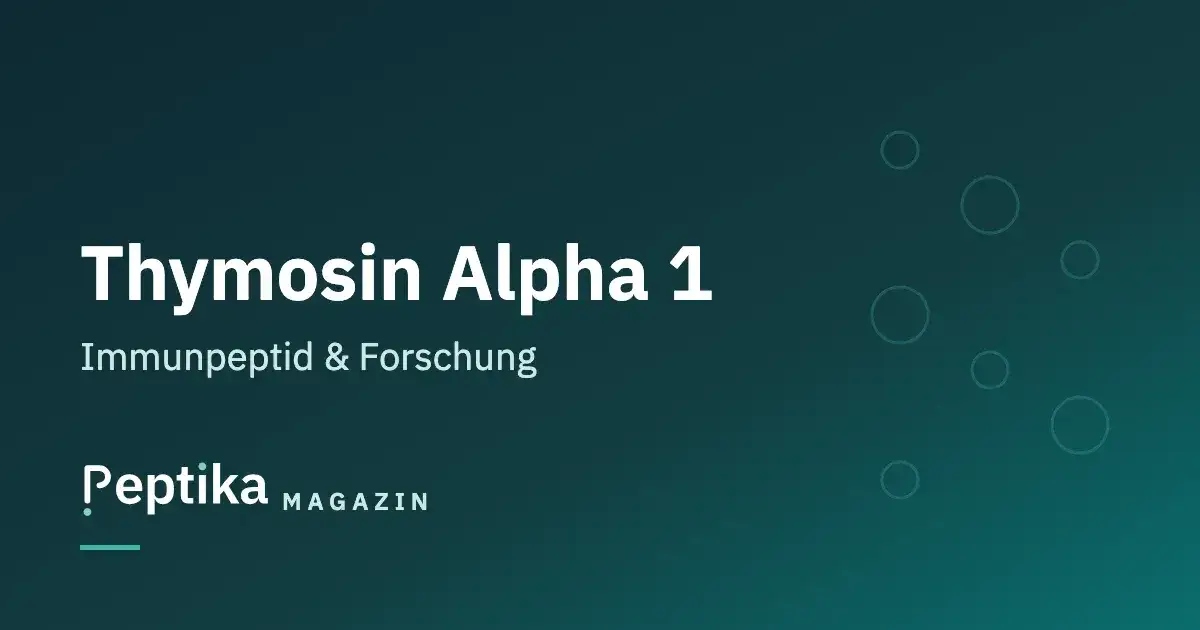 Thymosin Alpha 1: Wirkung, Mechanismus & Forschung